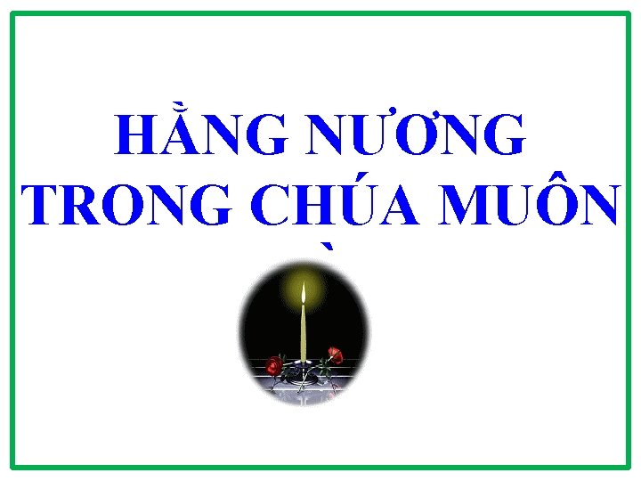 HẰNG NƯƠNG TRONG CHÚA MUÔN ĐỜI 