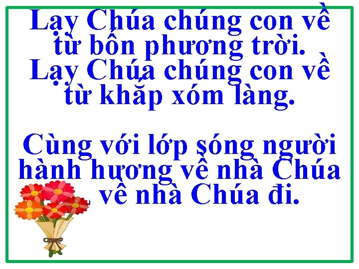 Lạy Chúa chúng con về từ bốn phương trời. Lạy Chúa chúng con về