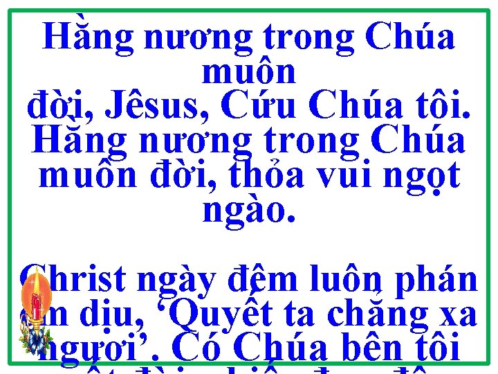 Hằng nương trong Chúa muôn đời, Jêsus, Cứu Chúa tôi. Hằng nương trong Chúa