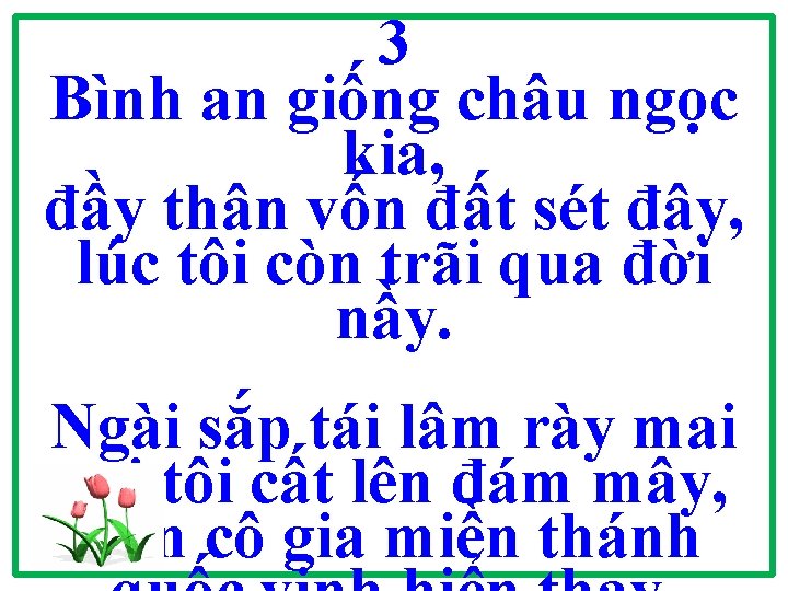 3 Bình an giống châu ngọc kia, đầy thân vốn đất sét đây, lúc