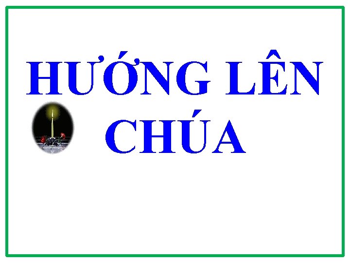 HƯỚNG LÊN CHÚA 