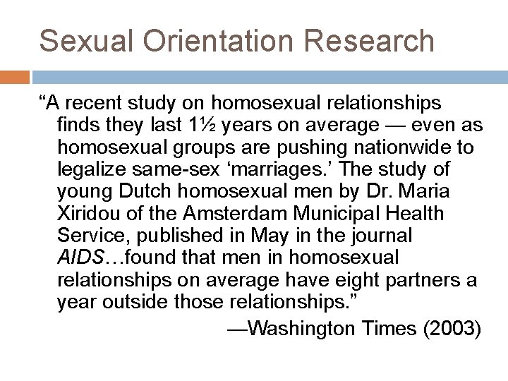 Sexual Orientation Research “A recent study on homosexual relationships finds they last 1½ years