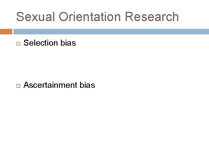 Sexual Orientation Research Selection bias Ascertainment bias 