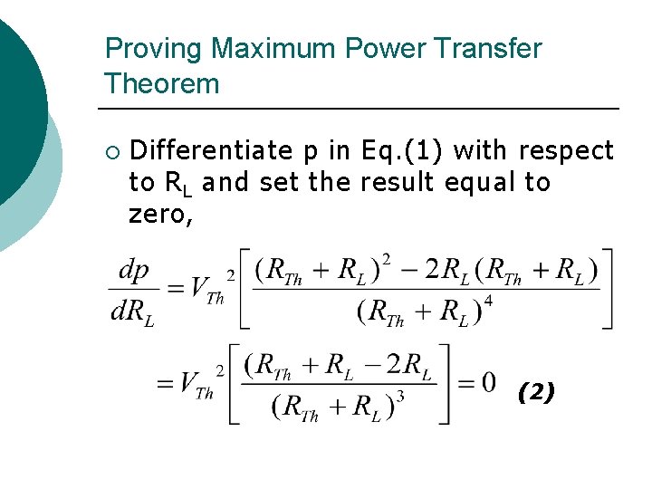 Proving Maximum Power Transfer Theorem ¡ Differentiate p in Eq. (1) with respect to Proving Maximum Power Transfer Theorem ¡ Differentiate p in Eq. (1) with respect to