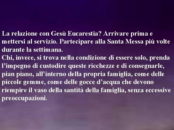 La relazione con Gesù Eucarestia? Arrivare prima e mettersi al servizio. Partecipare alla Santa