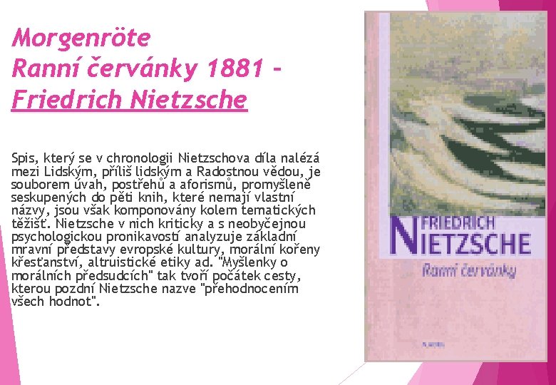 Morgenröte Ranní červánky 1881 – Friedrich Nietzsche Spis, který se v chronologii Nietzschova díla