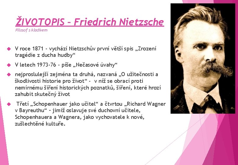 ŽIVOTOPIS – Friedrich Nietzsche Filosof s kladivem V roce 1871 - vychází Nietzschův první