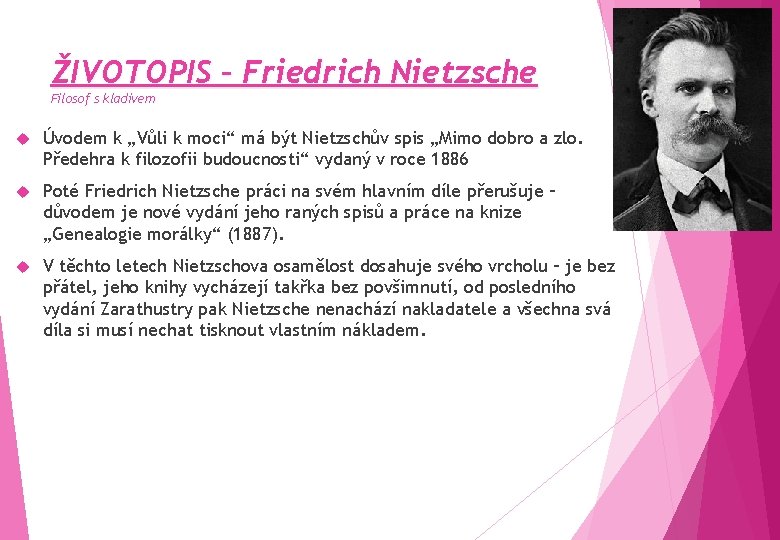 ŽIVOTOPIS – Friedrich Nietzsche Filosof s kladivem Úvodem k „Vůli k moci“ má být