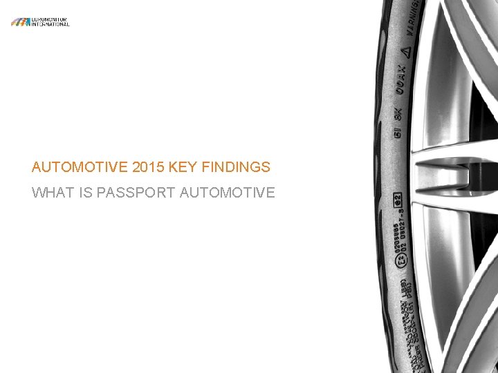 AUTOMOTIVE 2015 KEY FINDINGS WHAT IS PASSPORT AUTOMOTIVE 