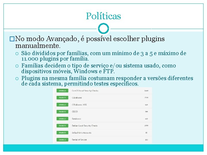 Políticas �No modo Avançado, é possível escolher plugins manualmente. São divididos por famílias, com