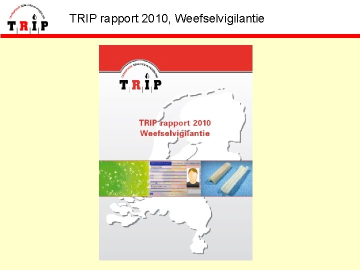 TRIP rapport 2010, Weefselvigilantie 
