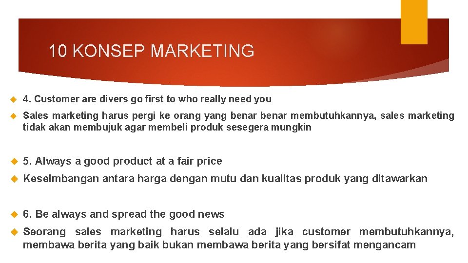 10 KONSEP MARKETING 4. Customer are divers go first to who really need you