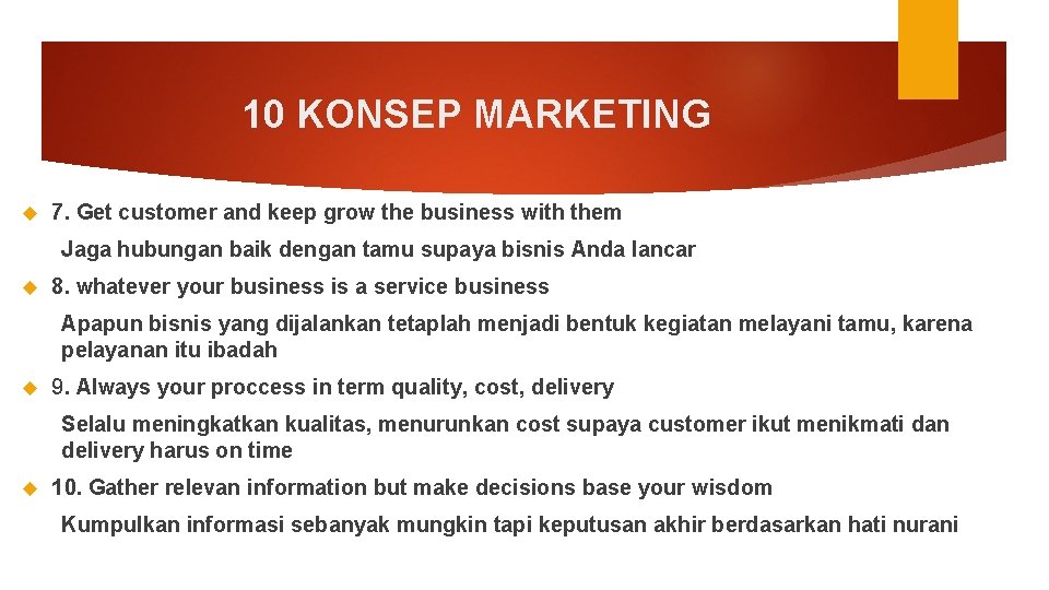 10 KONSEP MARKETING 7. Get customer and keep grow the business with them Jaga