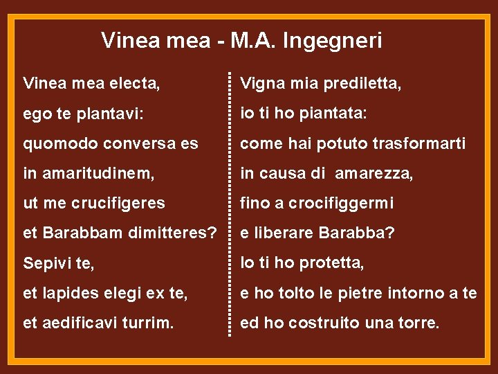 Vinea mea - M. A. Ingegneri Vinea mea electa, Vigna mia prediletta, ego te