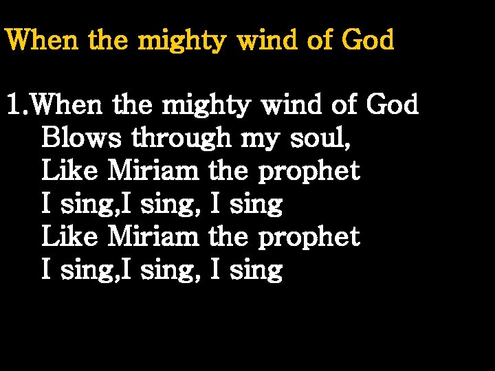 When the mighty wind of God 1. When the mighty wind of God Blows