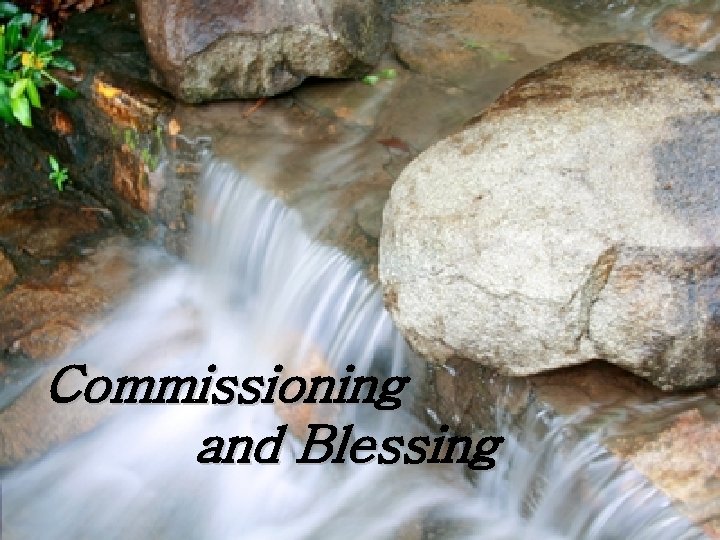 Commissioning and Blessing 