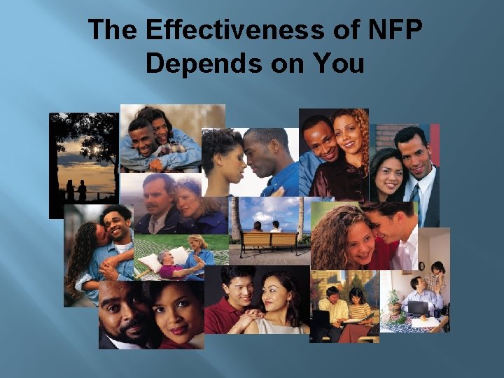 The Effectiveness of NFP Depends on You 