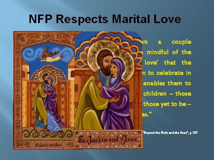 NFP Respects Marital Love “NFP empowers a couple constantly to be mindful of the
