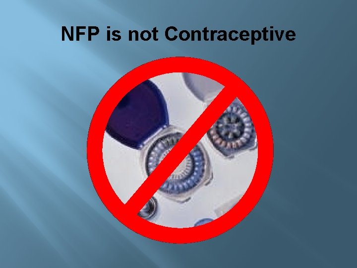 NFP is not Contraceptive 