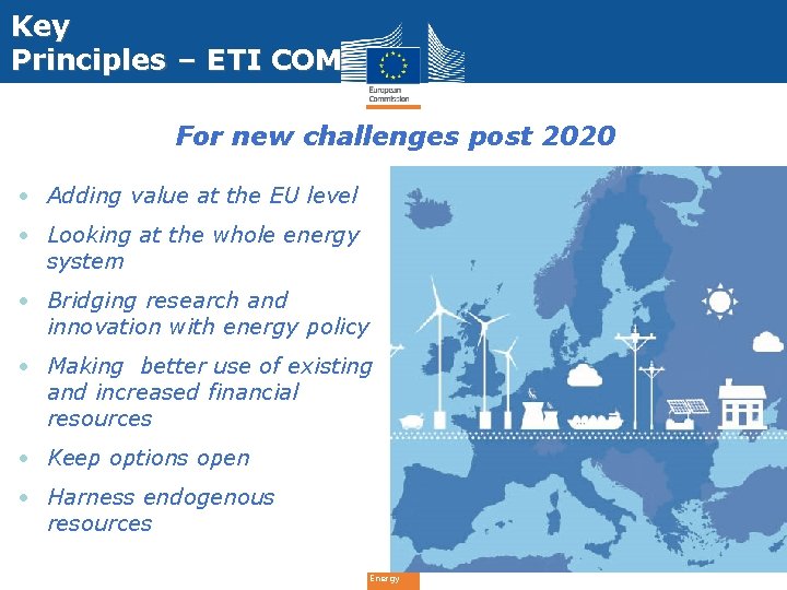 Key Principles – ETI COM For new challenges post 2020 • Adding value at