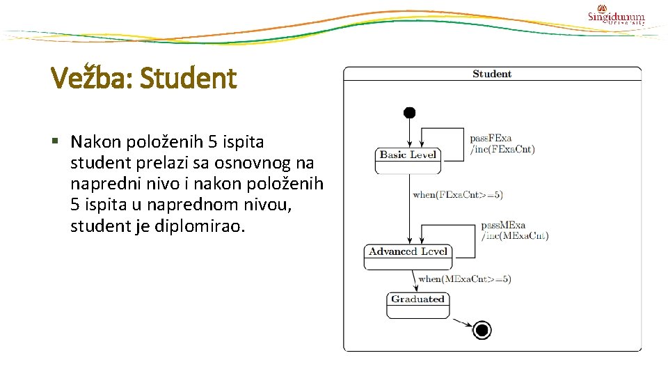 Vežba: Student § Nakon položenih 5 ispita student prelazi sa osnovnog na napredni nivo