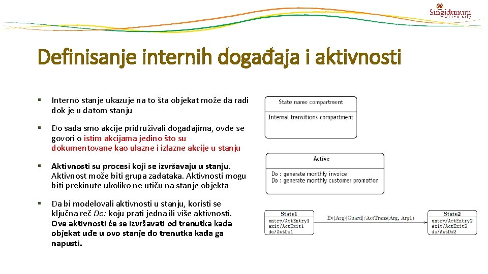 Definisanje internih događaja i aktivnosti § Interno stanje ukazuje na to šta objekat može