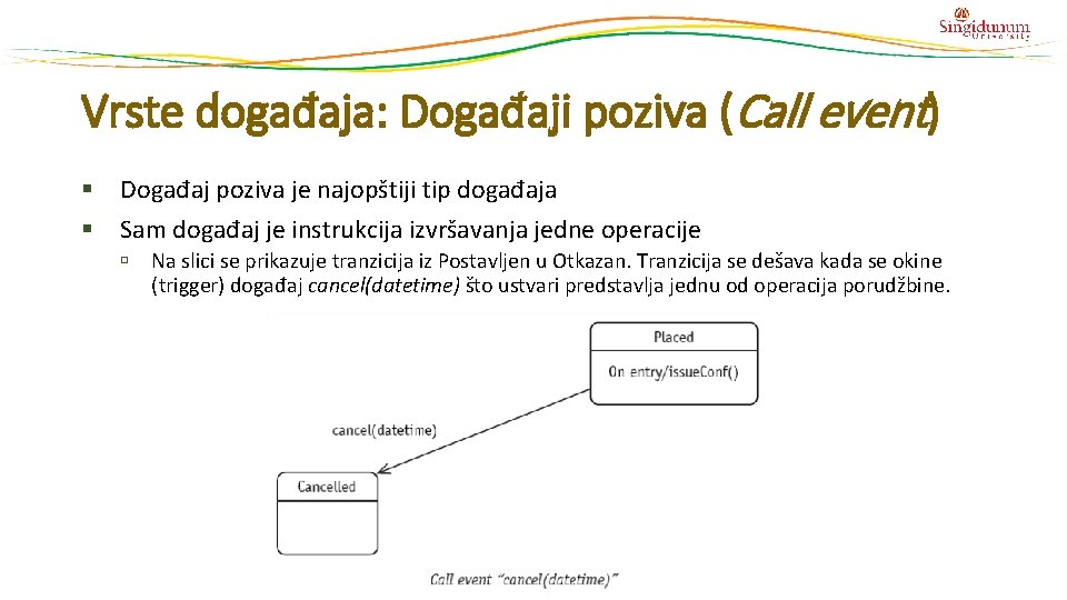 Vrste događaja: Događaji poziva (Call event) § Događaj poziva je najopštiji tip događaja §