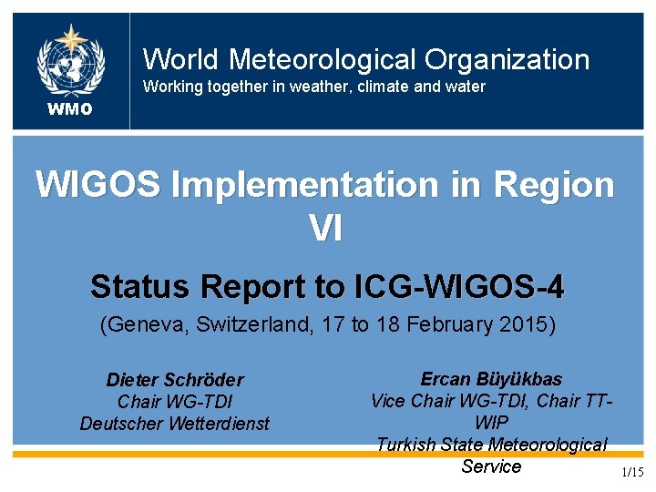 World Meteorological Organization Working together in weather, climate and water WMO WIGOS Implementation in