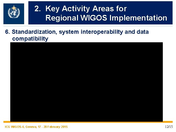 2. Key Activity Areas for Regional WIGOS Implementation 6. Standardization, system interoperability and data