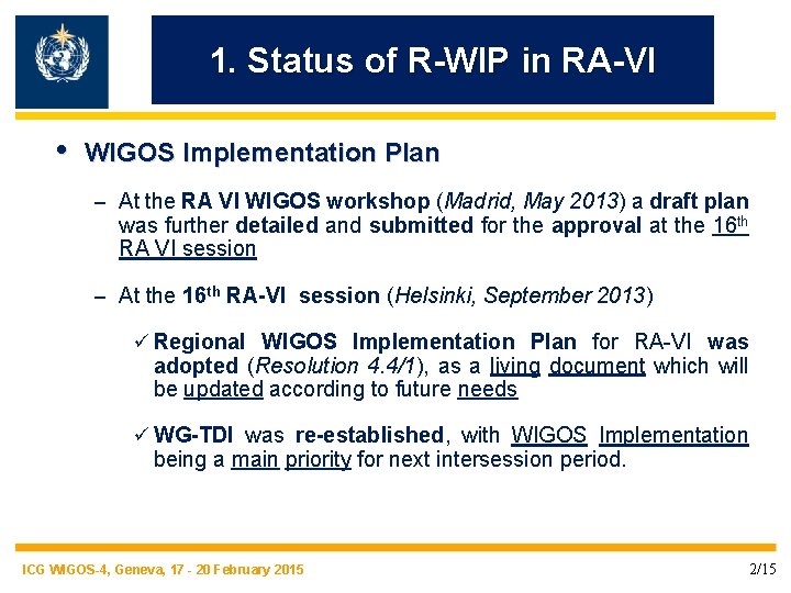 1. Status of R-WIP in RA-VI • WIGOS Implementation Plan – At the RA