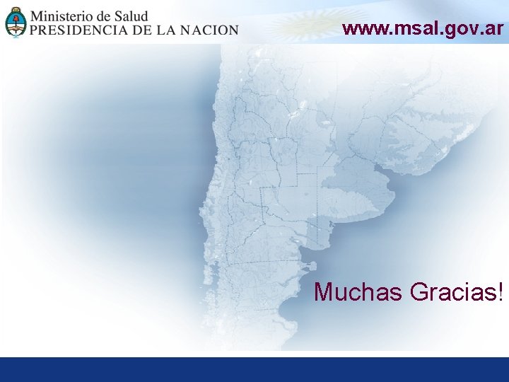 www. msal. gov. ar Muchas Gracias! 