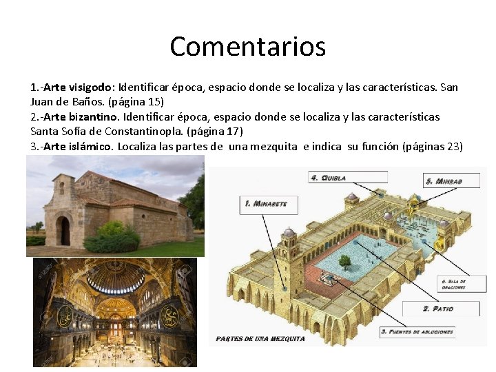 Comentarios 1. -Arte visigodo: Identificar época, espacio donde se localiza y las características. San