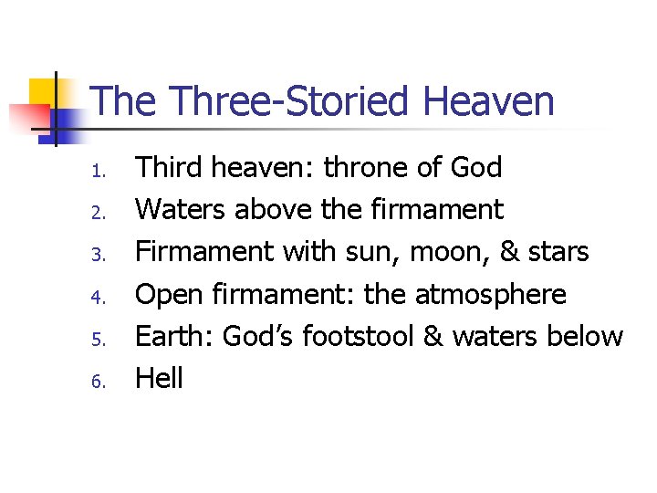 The Three-Storied Heaven 1. 2. 3. 4. 5. 6. Third heaven: throne of God