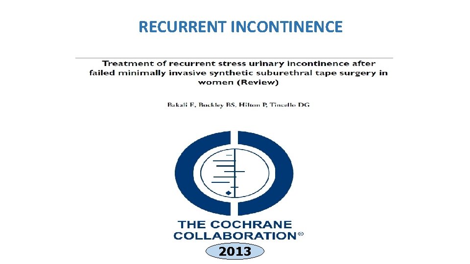 RECURRENT INCONTINENCE 2013 