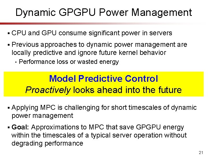 Dynamic GPGPU Power Management § CPU and GPU consume significant power in servers §