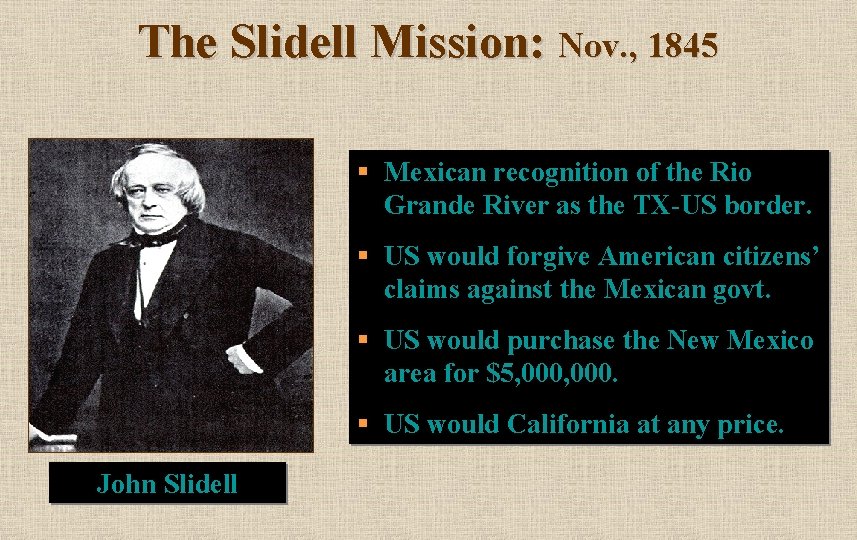 The Slidell Mission: Nov. , 1845 § Mexican recognition of the Rio Grande River