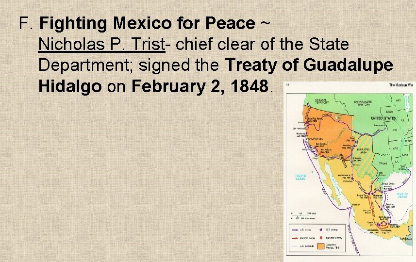 F. Fighting Mexico for Peace ~ Nicholas P. Trist- chief clear of the State