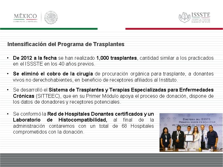 Intensificación del Programa de Trasplantes • De 2012 a la fecha se han realizado