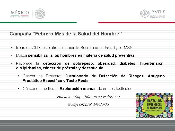 Campaña “Febrero Mes de la Salud del Hombre” • Inició en 2017, este año