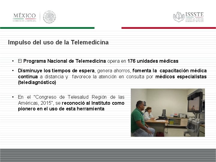 Impulso del uso de la Telemedicina • El Programa Nacional de Telemedicina opera en