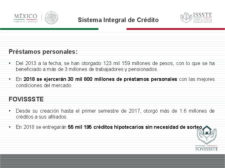 Sistema Integral de Crédito Préstamos personales: • Del 2013 a la fecha, se han