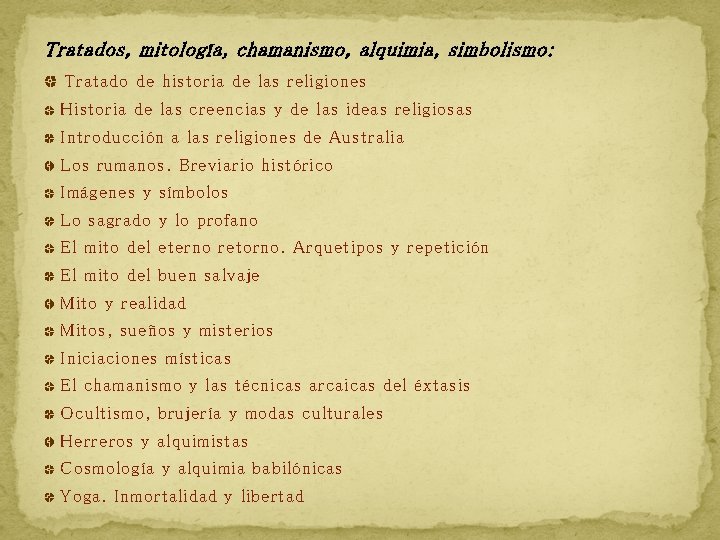 Tratados, mitología, chamanismo, alquimia, simbolismo: Tratado de historia de las religiones Historia de las