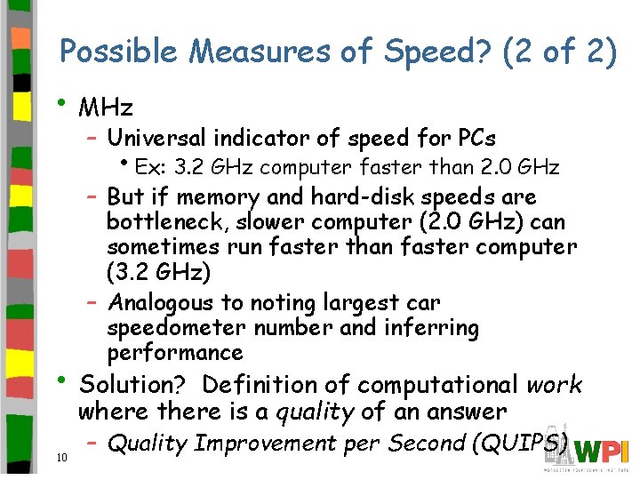 Possible Measures of Speed? (2 of 2) • MHz – Universal indicator of speed