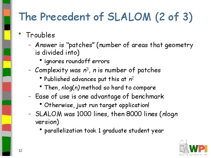 The Precedent of SLALOM (2 of 3) • Troubles – Answer is “patches” (number