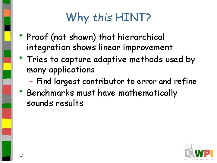 Why this HINT? • Proof (not shown) that hierarchical • integration shows linear improvement
