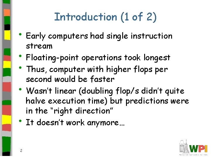 Introduction (1 of 2) • Early computers had single instruction • • 2 stream