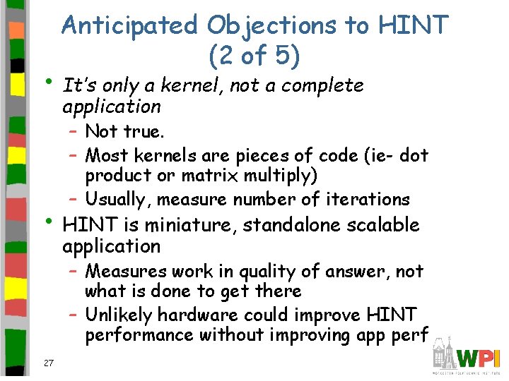 Anticipated Objections to HINT (2 of 5) • It’s only a kernel, not a