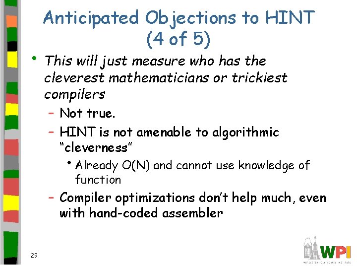 Anticipated Objections to HINT (4 of 5) • This will just measure who has