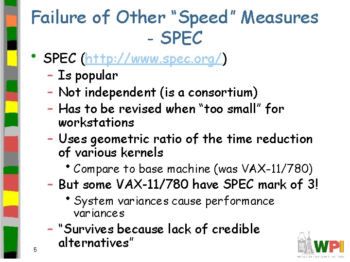 Failure of Other “Speed” Measures - SPEC • SPEC (http: //www. spec. org/) –