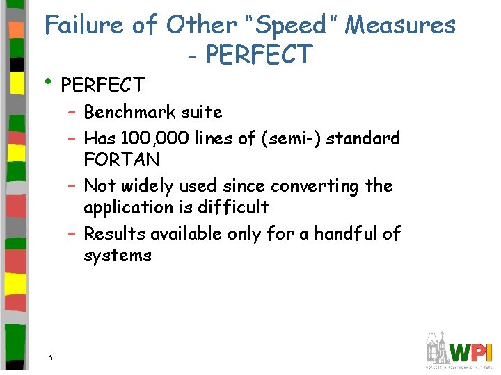 Failure of Other “Speed” Measures - PERFECT • PERFECT – Benchmark suite – Has